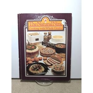 The Natural Nine Cooking with Whole Grains Cookbook Lorraine D Tyler 1984